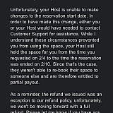 Customer Service admits that the host could have contacted them to change dates but blame me for not being the one to contact them. With the host’s response to my message request to update the day, I was under the impression he contacted them to do so.