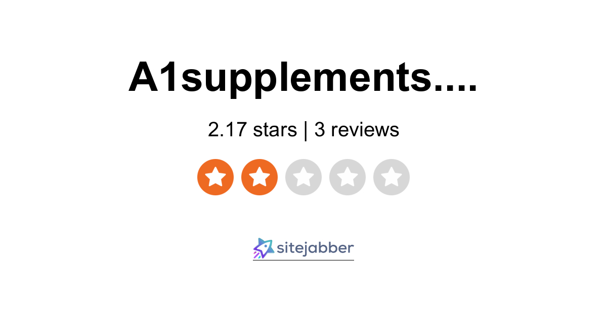 A1 Supplements Reviews - 2 Reviews of A1supplements.com Sitejabber