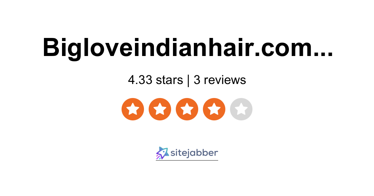 Big Love Indian Hair Reviews - 3 Reviews of  |  Sitejabber