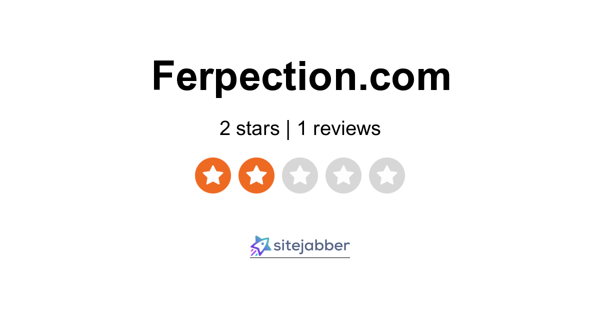 Ferpection Reviews 1 Review Of Ferpection Com Sitejabber