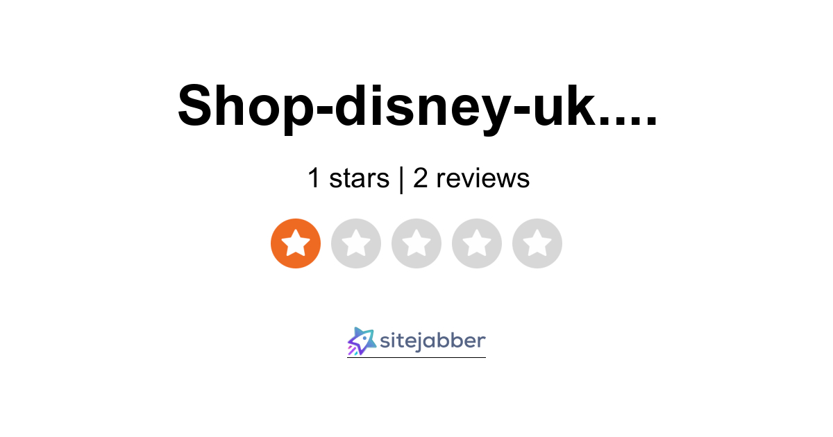 Shop-disney-uk Reviews - 2 Reviews of Shop-disney-uk.com | Sitejabber