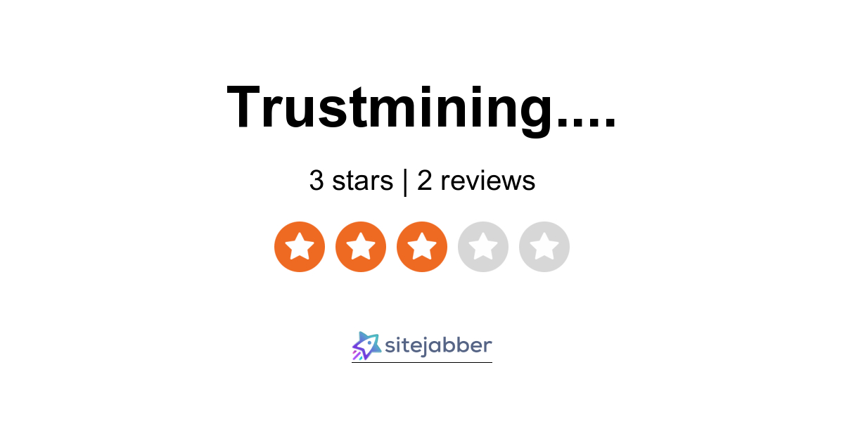 Trustmining.cash Reviews - 1 Review of Trustmining.cash | Sitejabber